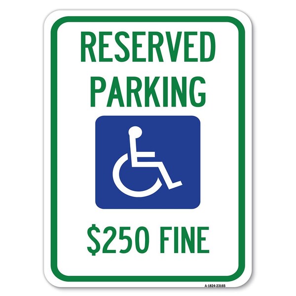 Reserved Parking $250 Fine W/ Graphic Heavy-Gauge Alum Rust Proof Parking, 18" x 24", A-1824-23165